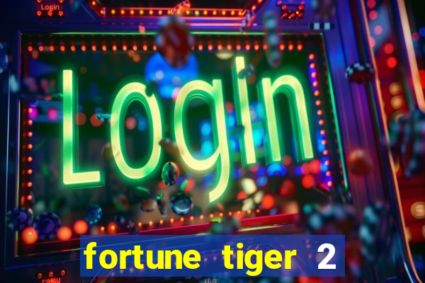 fortune tiger 2 revenge download